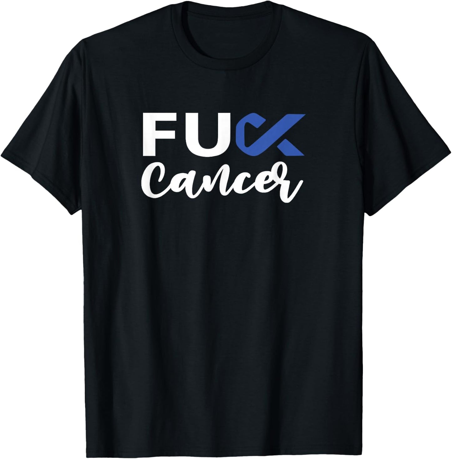 Cursive Fuck Colon Cancer Blue Ribbon Cancer Awareness T-Shirt - T-Shirt | Black