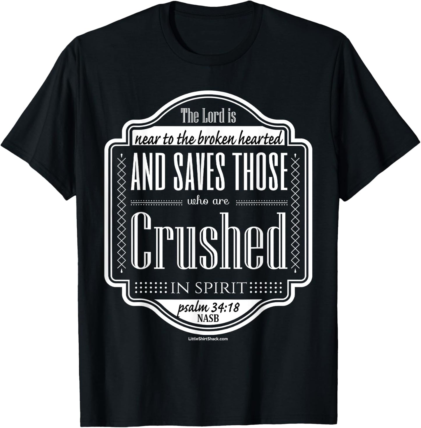 Psalm 34:18 Near broken hearted crushed spirit T-Shirt - T-Shirt | Black