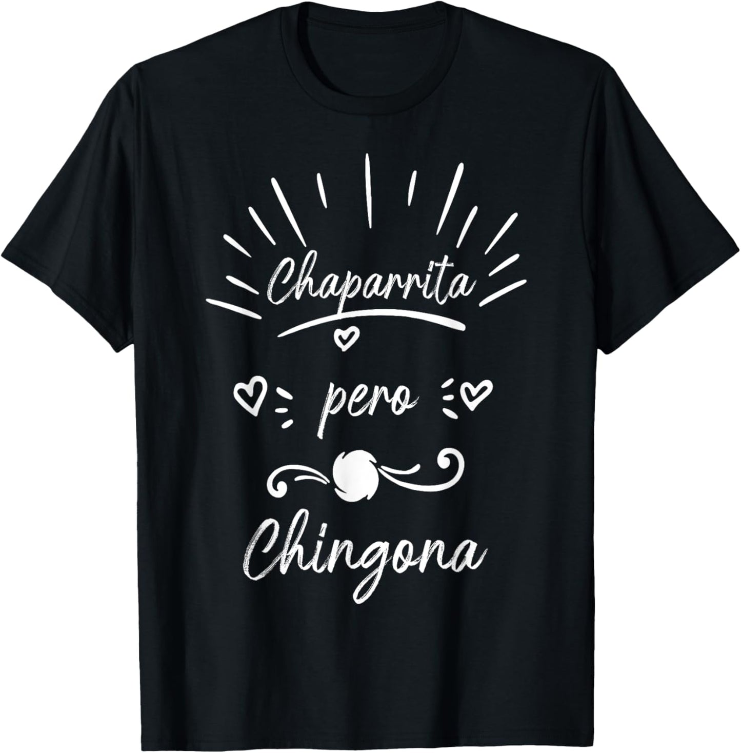 Chaparrita Pero Chingona Souvenirs Latina Chola chicana T-Shirt - T-Shirt | Black