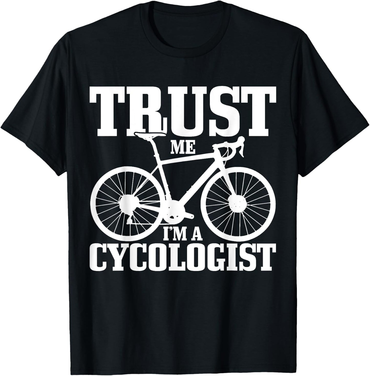 Cycologist Cycling Road Bike Racing Funny Cyclist Gift T-Shirt - T-Shirt | Black