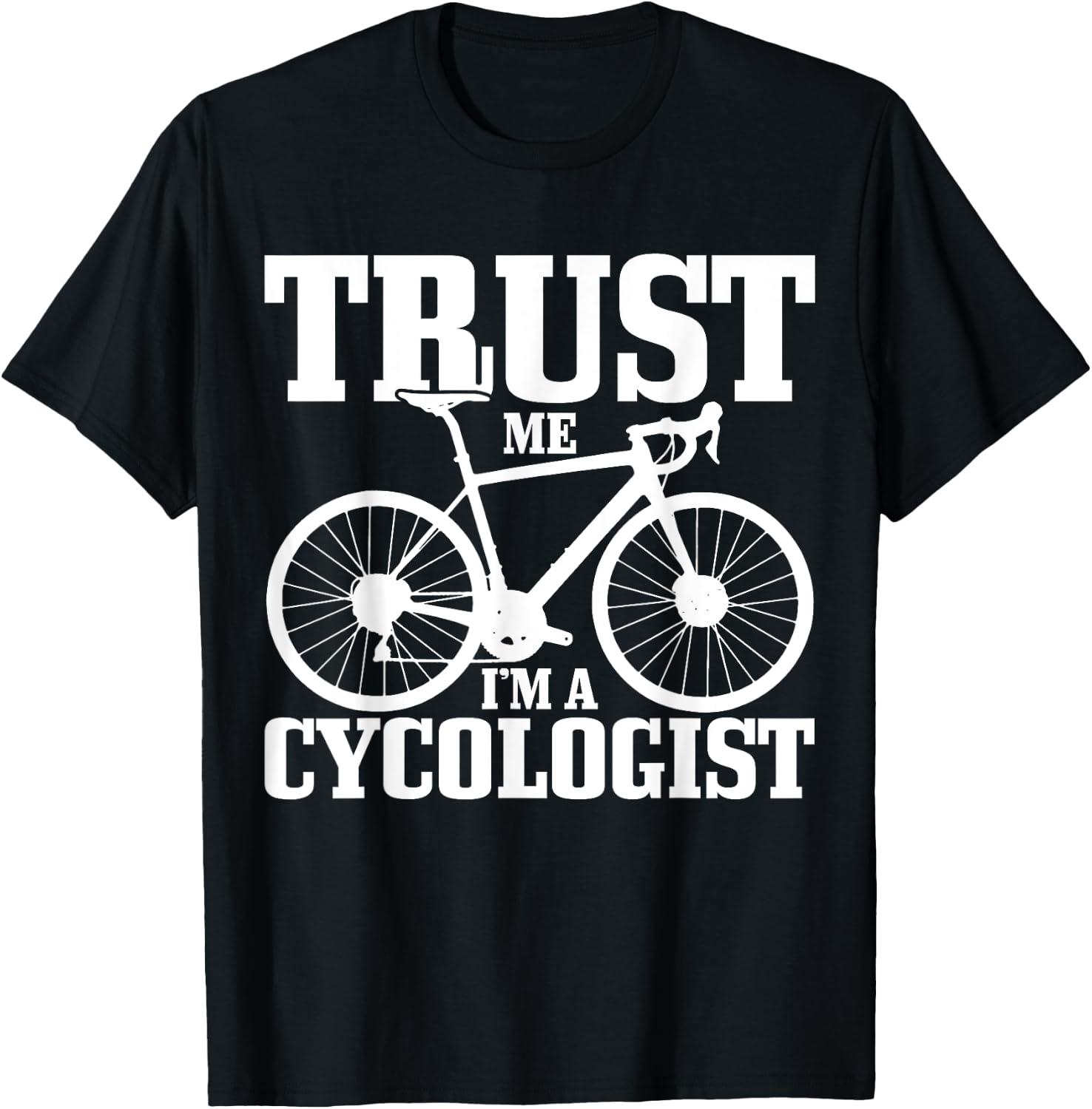 Cycologist Cycling Road Bike Racing Funny Cyclist Gift T-Shirt - T-Shirt | Black