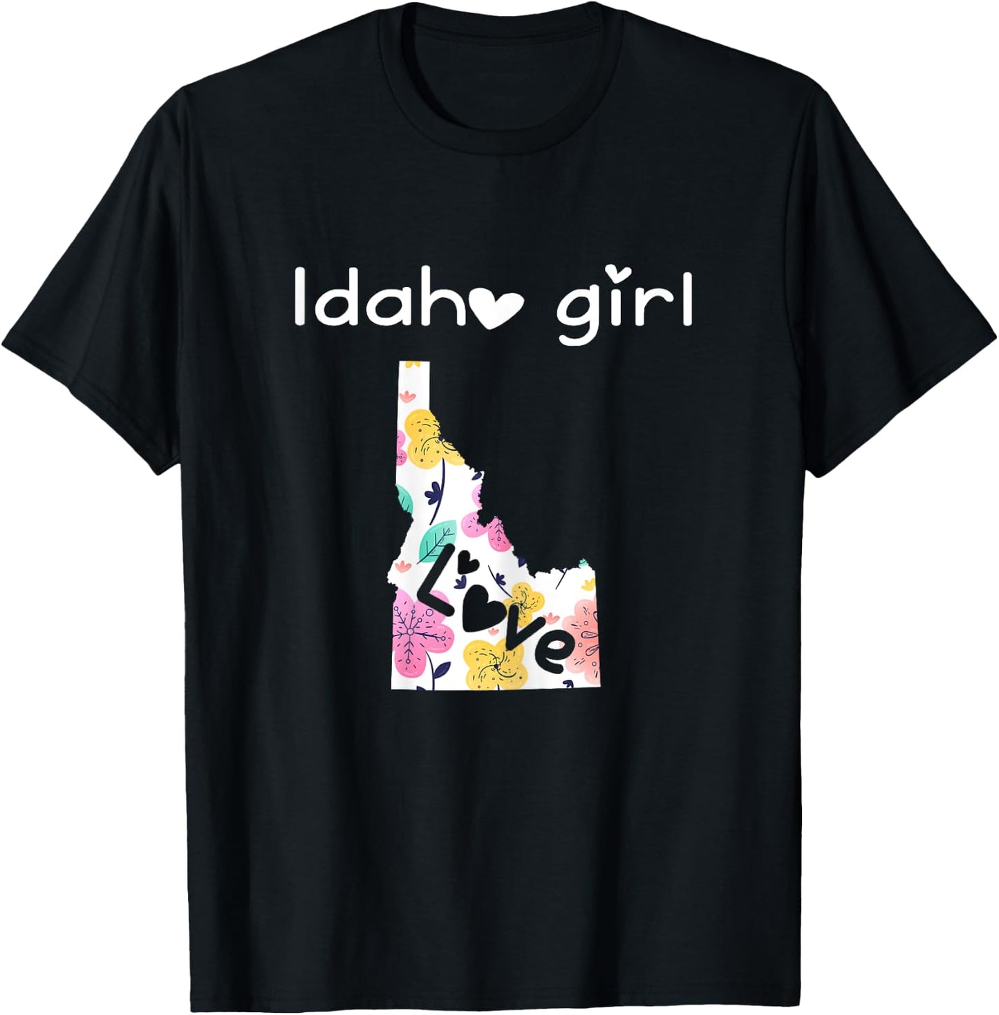 Idaho Girl Shirt I Love Idaho Home Gift T-Shirt - T-Shirt | Black