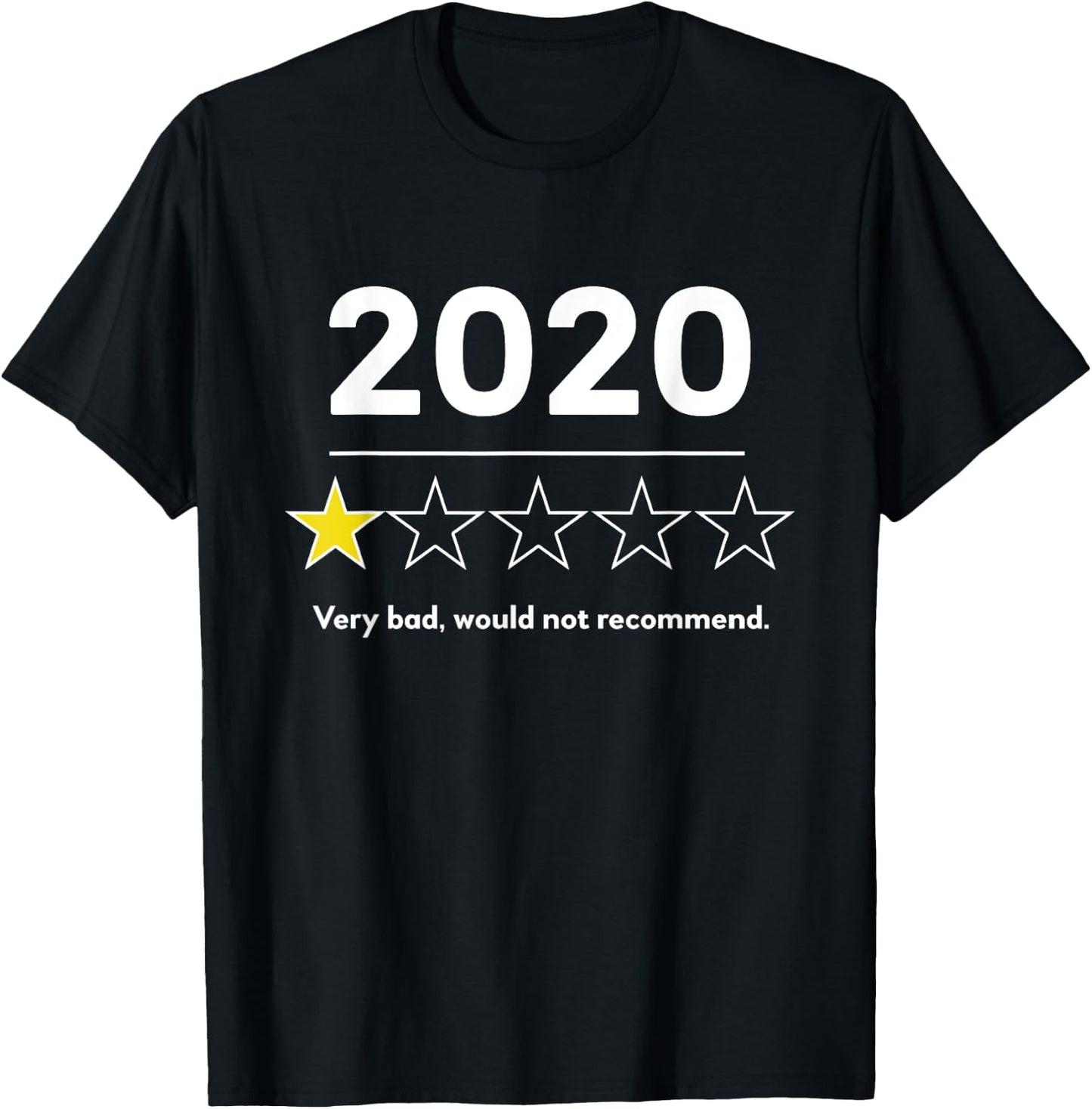 2020 Very Bad Would Not Recommend Funny Men Women Kids T-Shirt - T-Shirt | Black