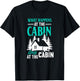 What Happens At The Cabin Stays In The Cabin T-Shirt - T-Shirt | Black