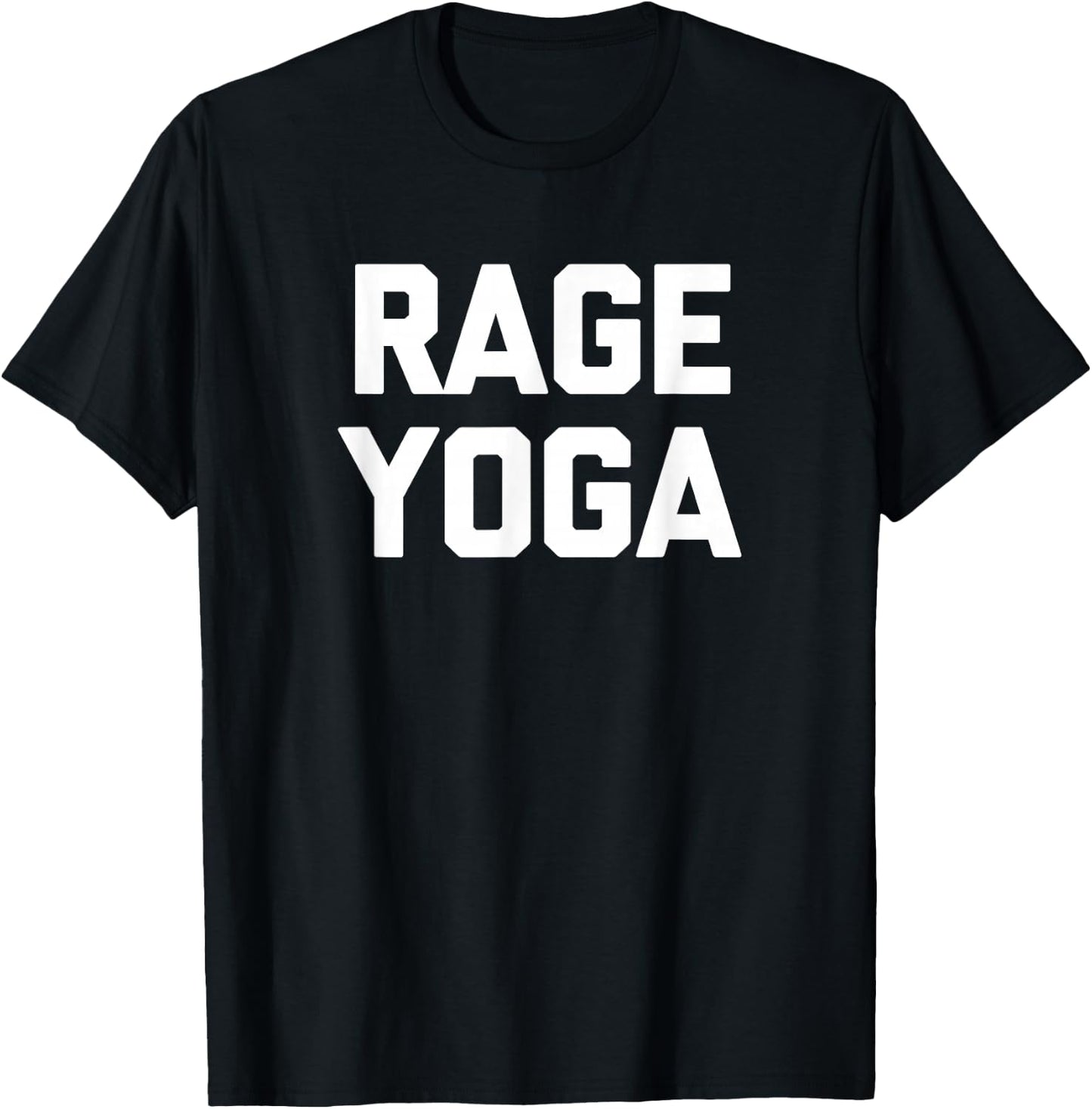 Rage Yoga funny saying sarcastic gym workout Yoga T-Shirt - T-Shirt | Black