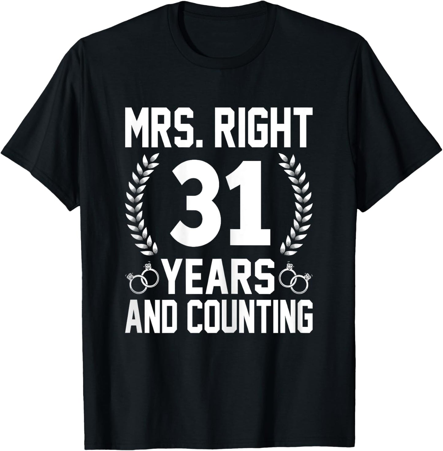 Mrs. Right 31 Years and Counting - 31th Wedding Anniversary T-Shirt - T-Shirt | Black