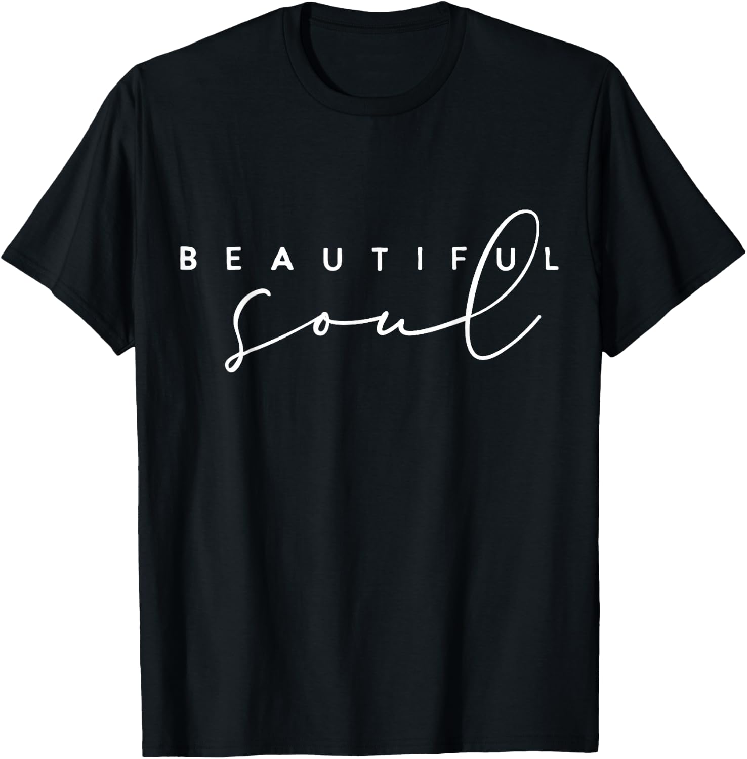 Beautiful Soul - Motivational and Inspirational T-Shirt - T-Shirt | Black