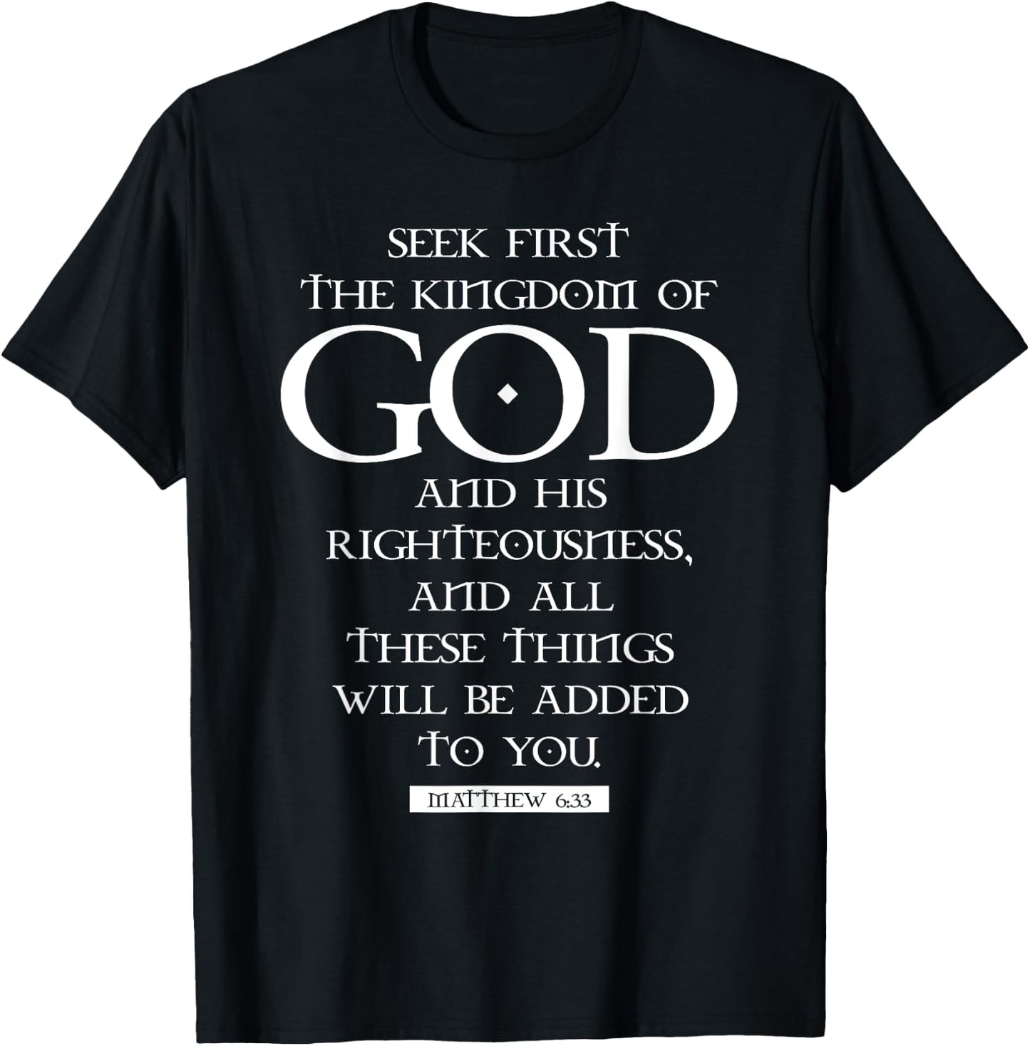 Bible verse seek first the kingdom of God Christian gift T-Shirt - T-Shirt | Black