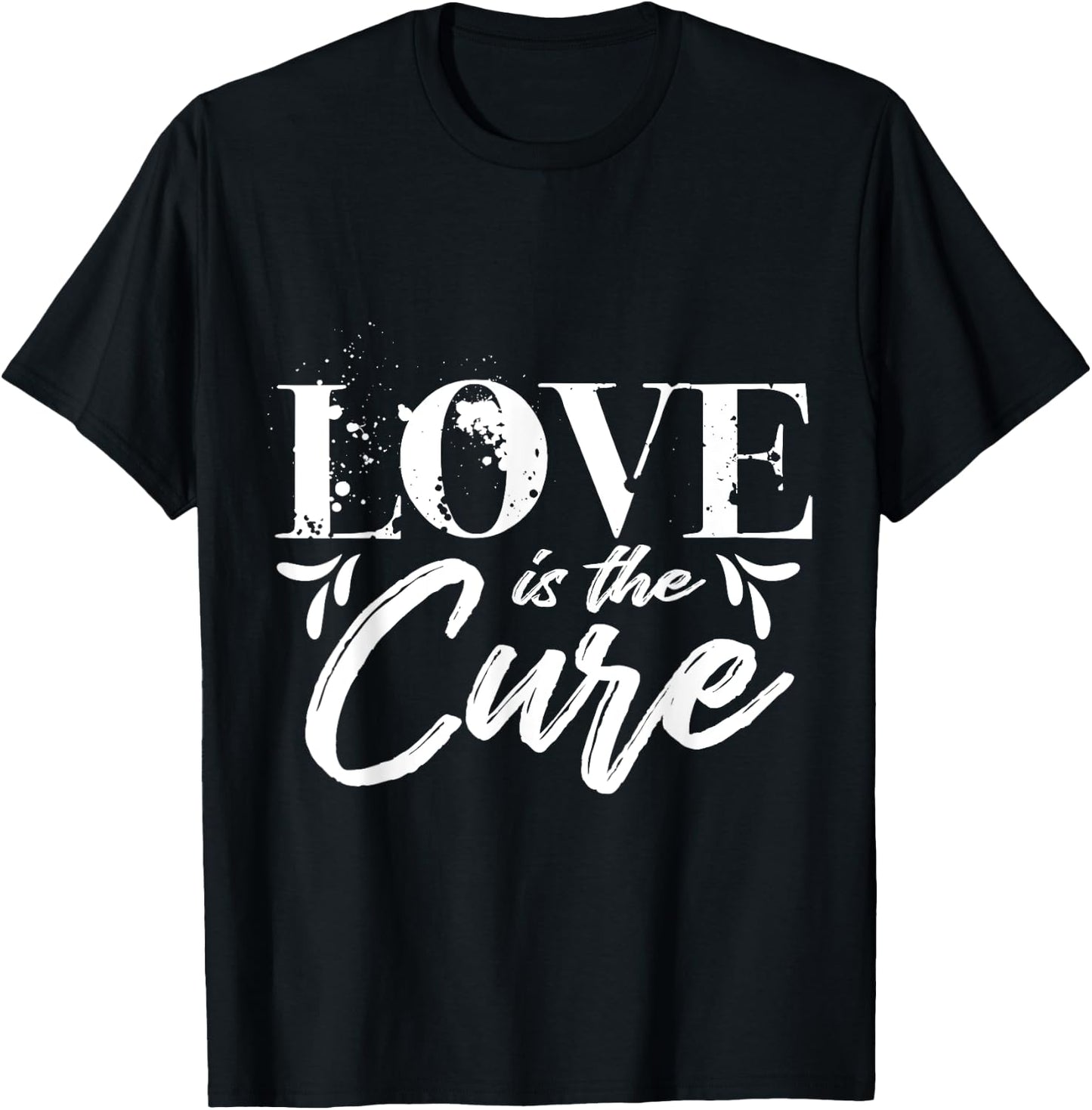 Love is the Cure T-Shirt - T-Shirt | Black
