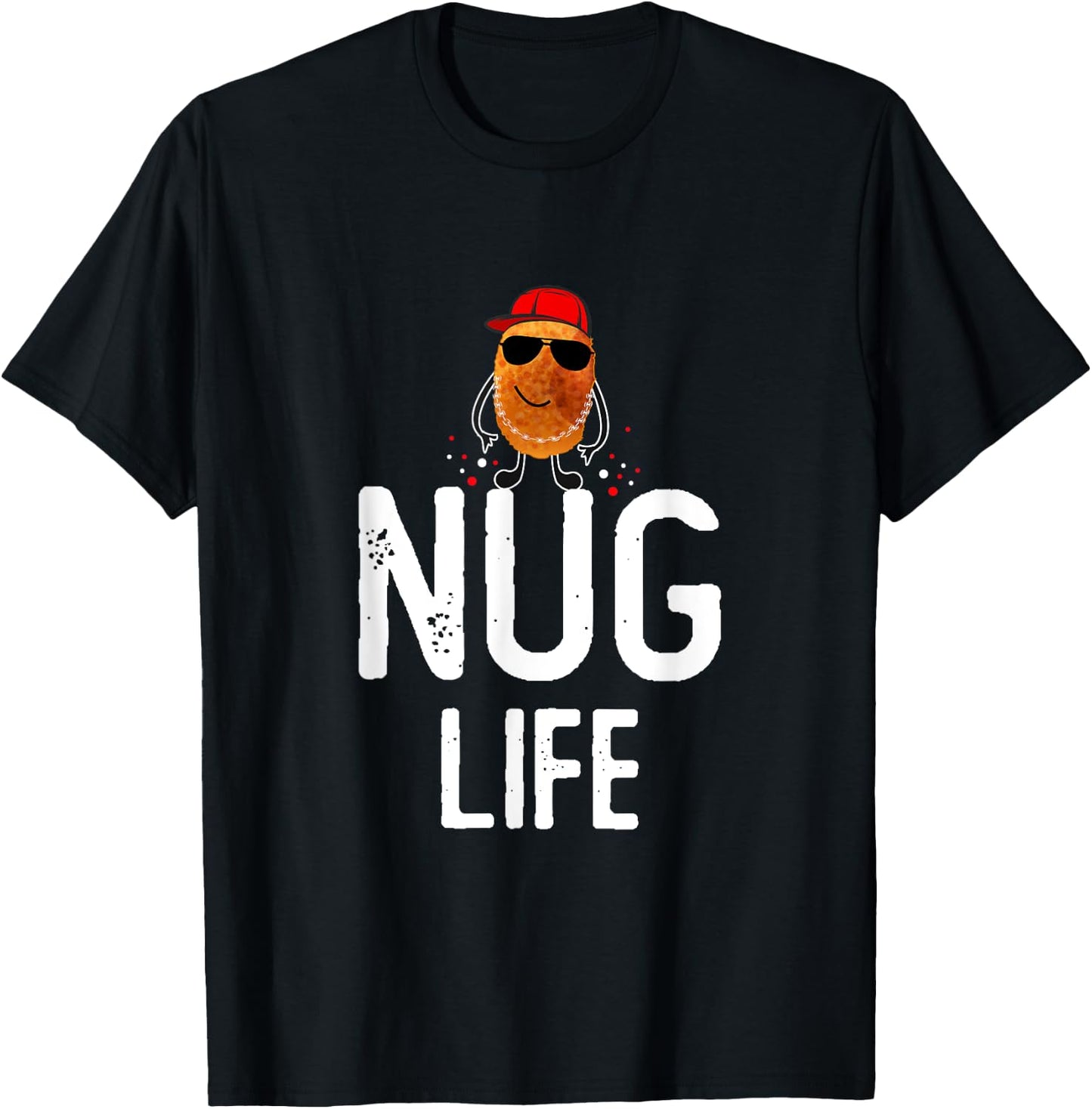 Nug Life Funny Chicken Nuggets lover Funny T-Shirt - T-Shirt | Black