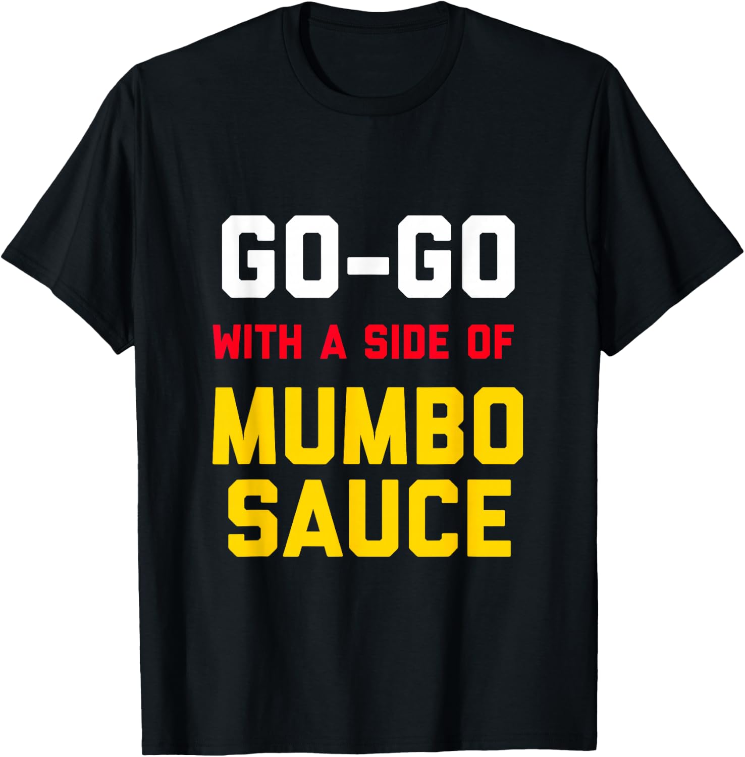 Washington DC Go Go music with a side of Mumbo sauce gift T-Shirt - T-Shirt | Black