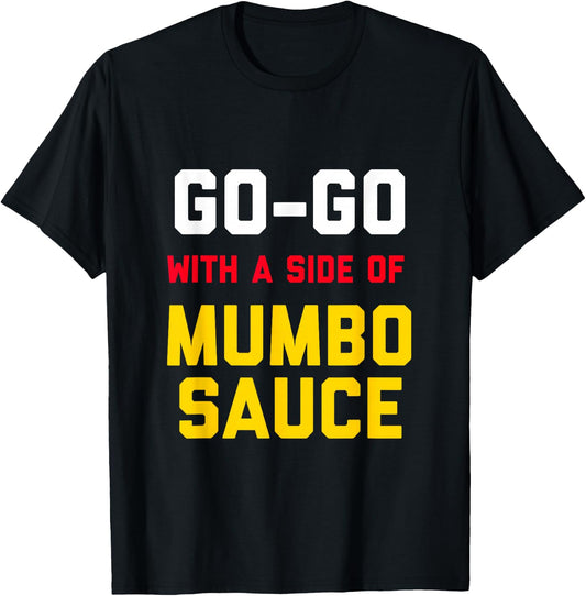 Washington DC Go Go music with a side of Mumbo sauce gift T-Shirt - T-Shirt | Black