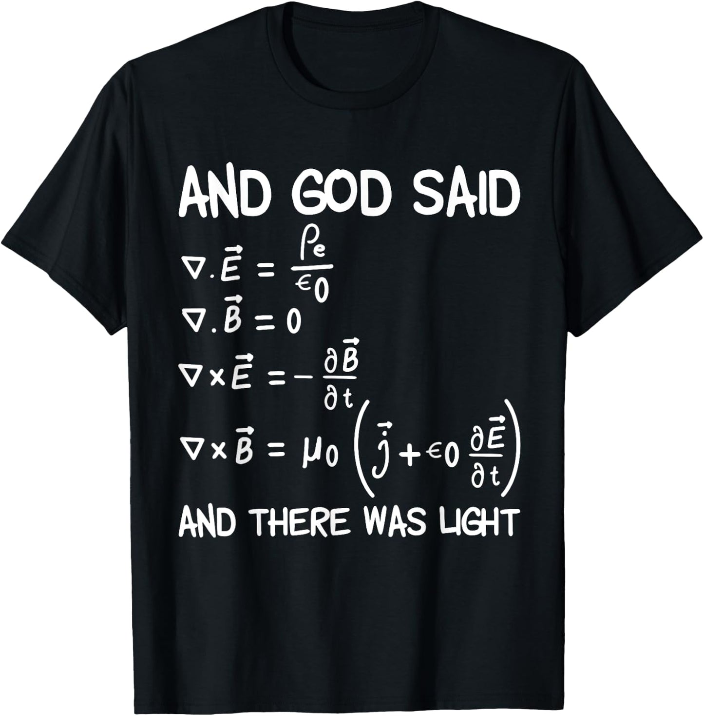 Maxwell Equations And God Said And There Was Light T-Shirt - T-Shirt | Black