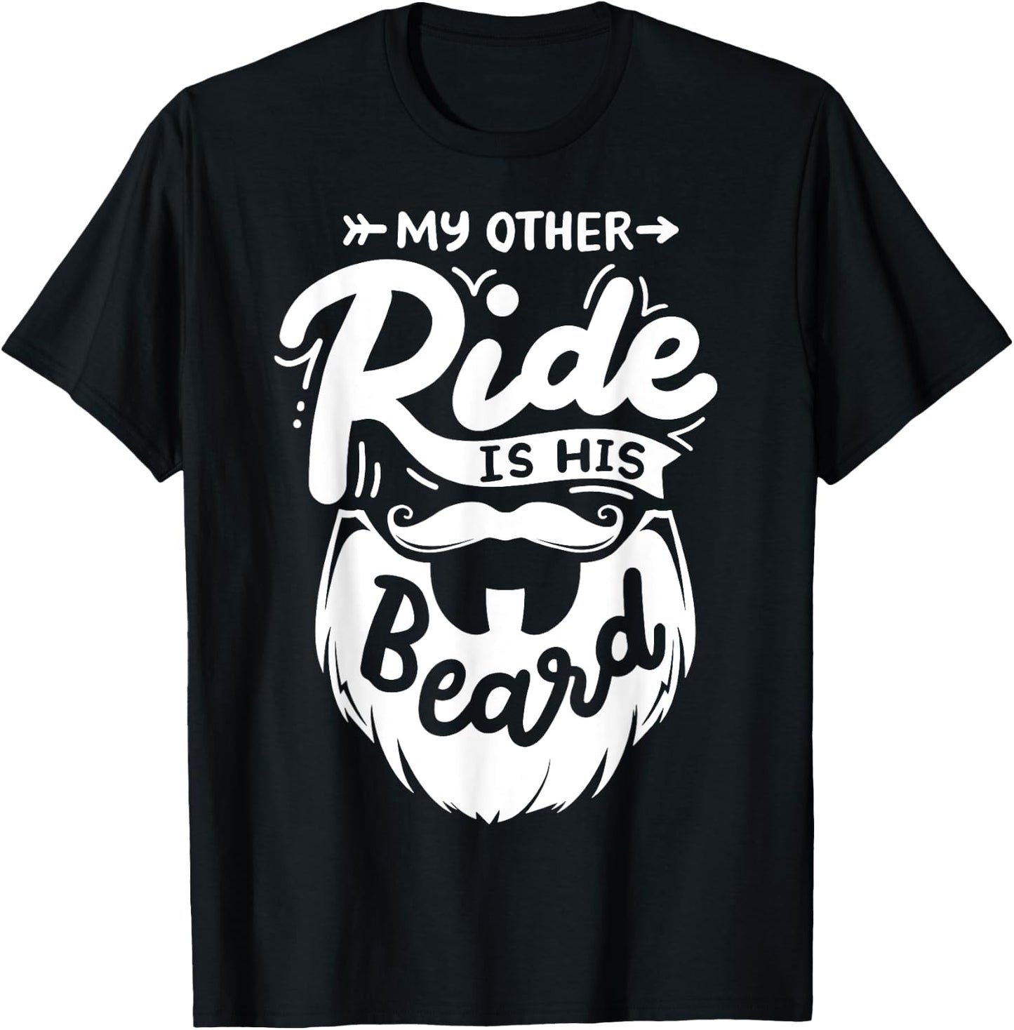 My Other Ride Is His Beard T-Shirt - T-Shirt | Black