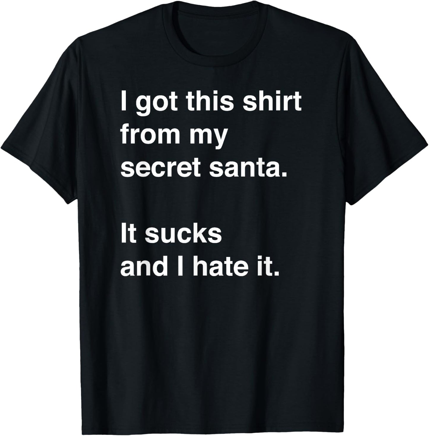 Funny Sarcastic Secret Santa Gift T-Shirt - T-Shirt | Black
