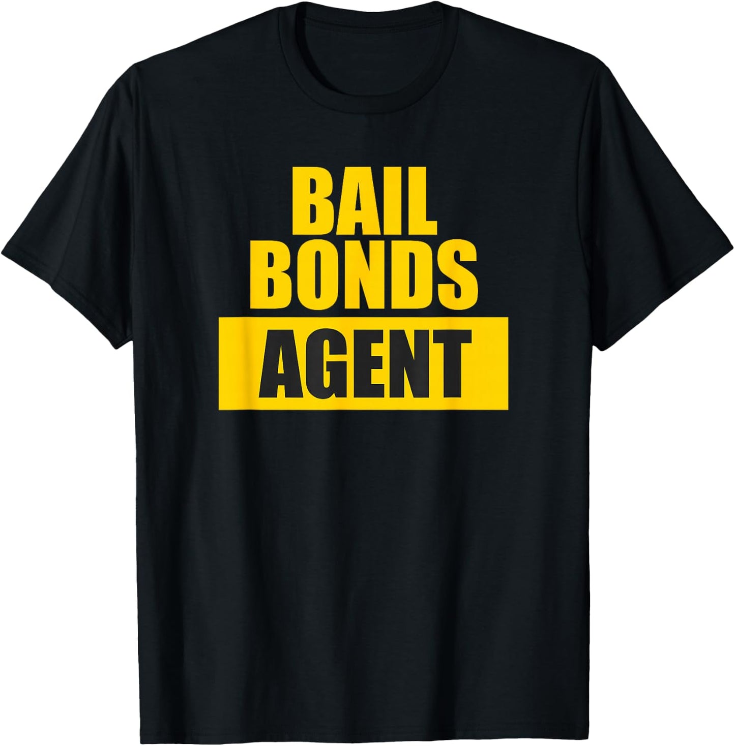 Bail Bonds Agent T-Shirt - T-Shirt | Black
