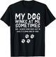 Dog Lover funny Shirt, My Dog Winks At Me Sometimes Men Women Girls Kids T-Shirt - T-Shirt | Black