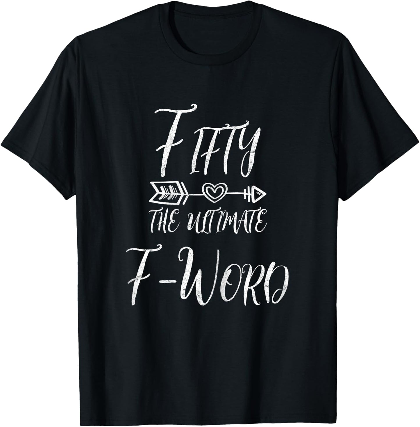 50 Year Old Gift Fifty The Ultimate F Word 50th Birthday T-Shirt - T-Shirt | Black