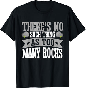 There's No Such Thing as Too Many Rocks Mineral Collection T-Shirt - T-Shirt | Black