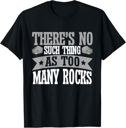 There's No Such Thing as Too Many Rocks Mineral Collection T-Shirt - T-Shirt | Black