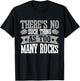 There's No Such Thing as Too Many Rocks Mineral Collection T-Shirt - T-Shirt | Black