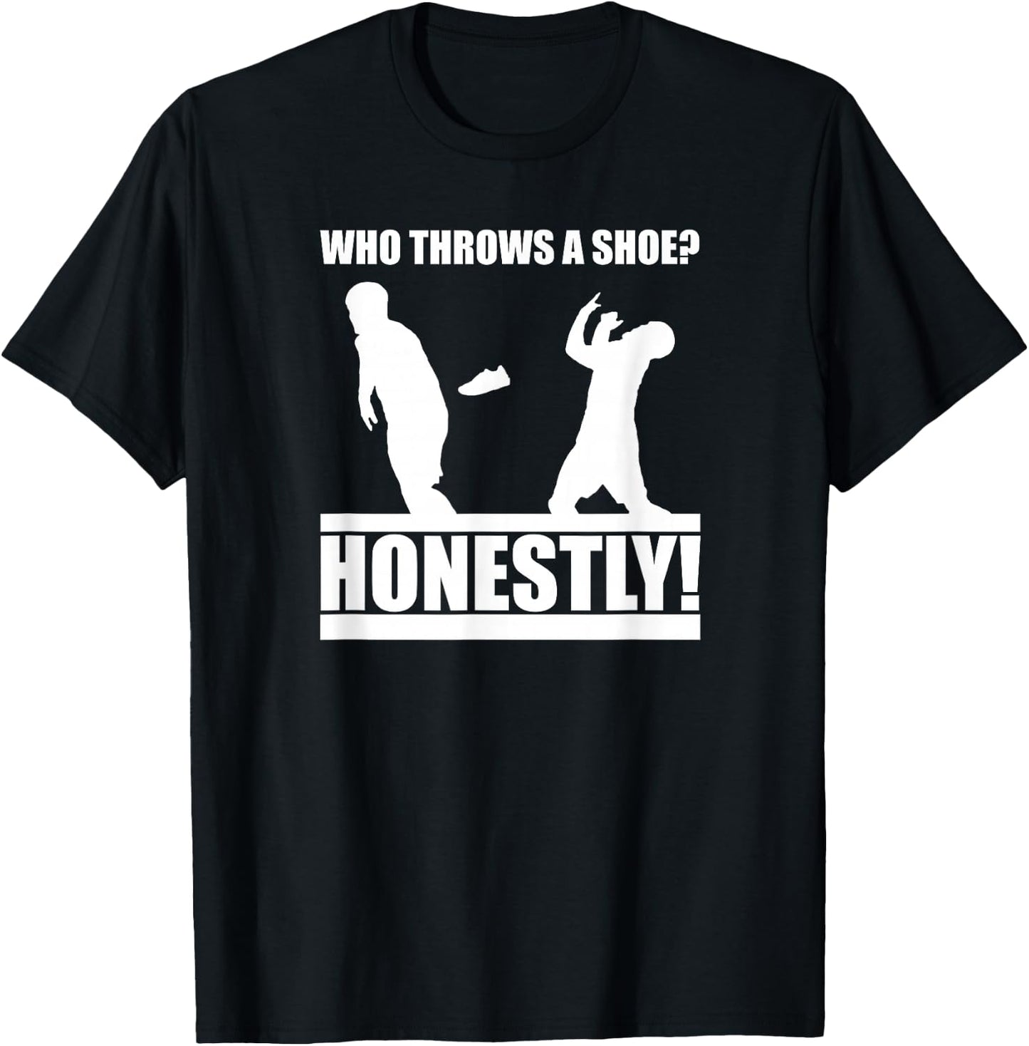 The CT Challenge Who Throws a Shoe? Honestly! T-Shirt - T-Shirt | Black