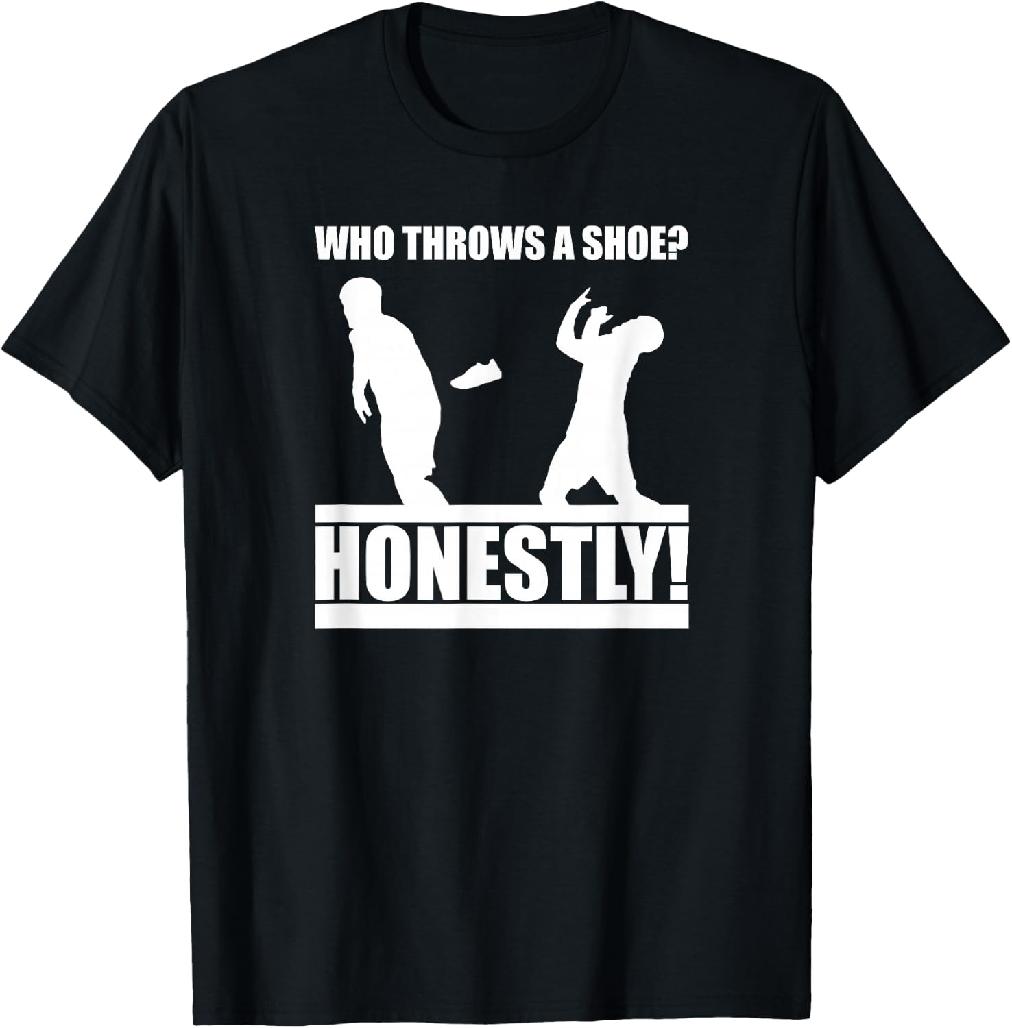 The CT Challenge Who Throws a Shoe? Honestly! T-Shirt - T-Shirt | Black
