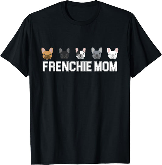 Frenchie Mama French Bulldog Gift Dog Mom Frenchie Mom T-Shirt - T-Shirt | Black