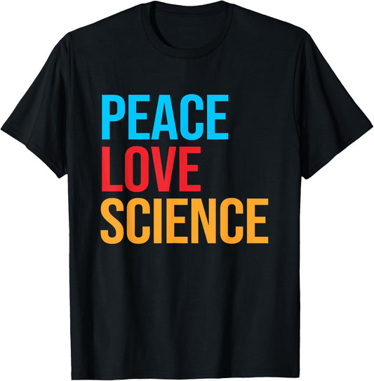 Peace Love Science T-Shirt - T-Shirt | Black