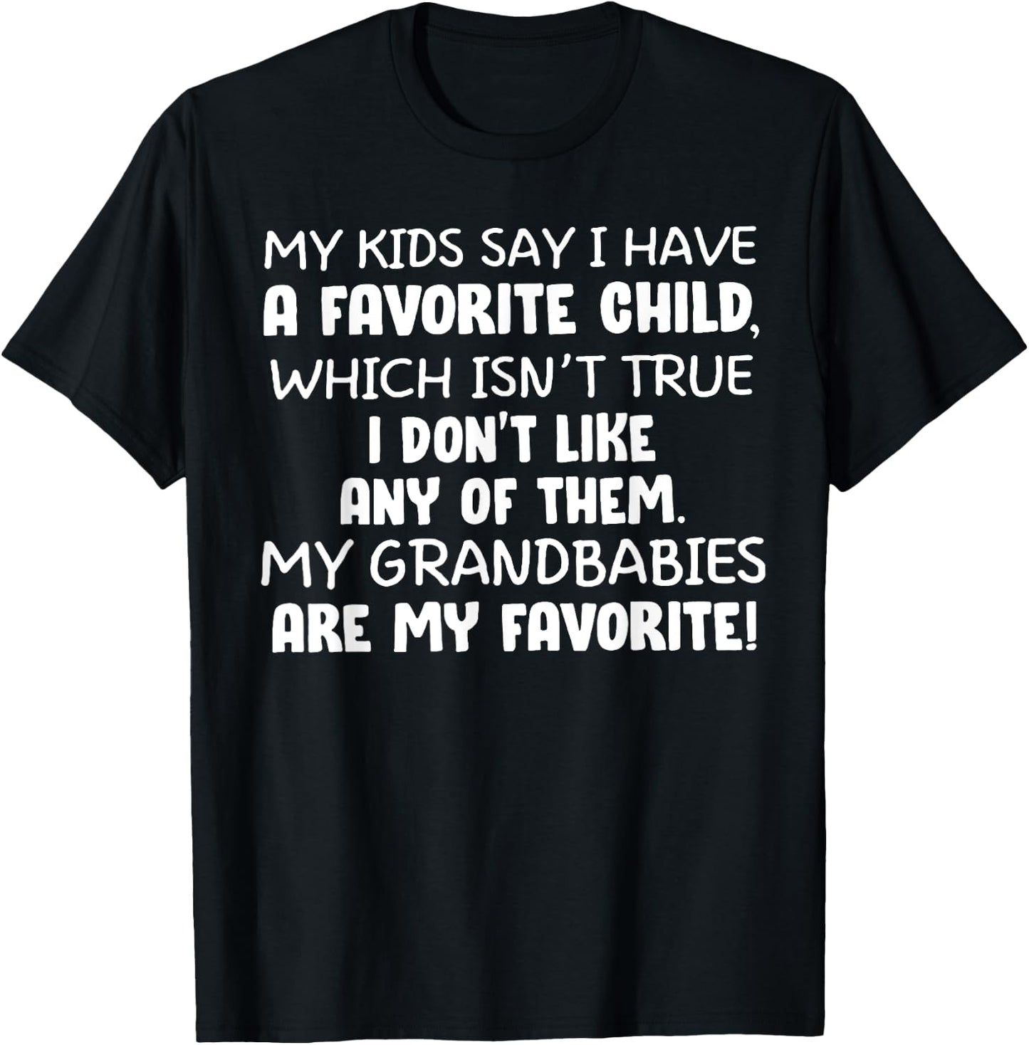 My Kids Say I have A Favorite Child T-Shirt - T-Shirt | Black
