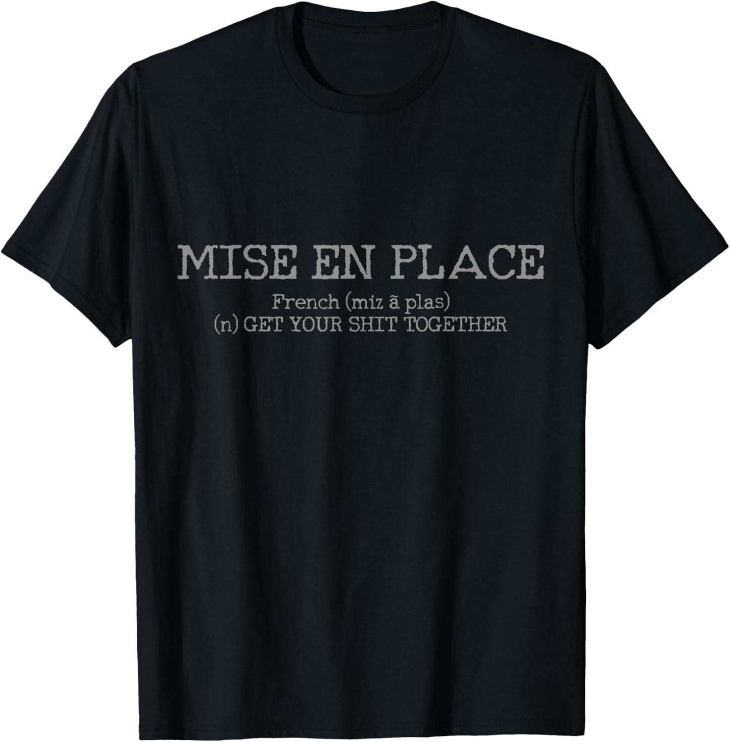 Koch Mise En Place Definition Cooking Chef Funny Gift T-Shirt - T-Shirt | Black