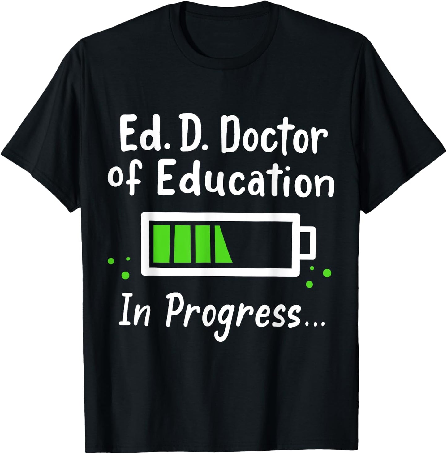 Ed.D. Doctor of Education Doctorate T-Shirt - T-Shirt | Black
