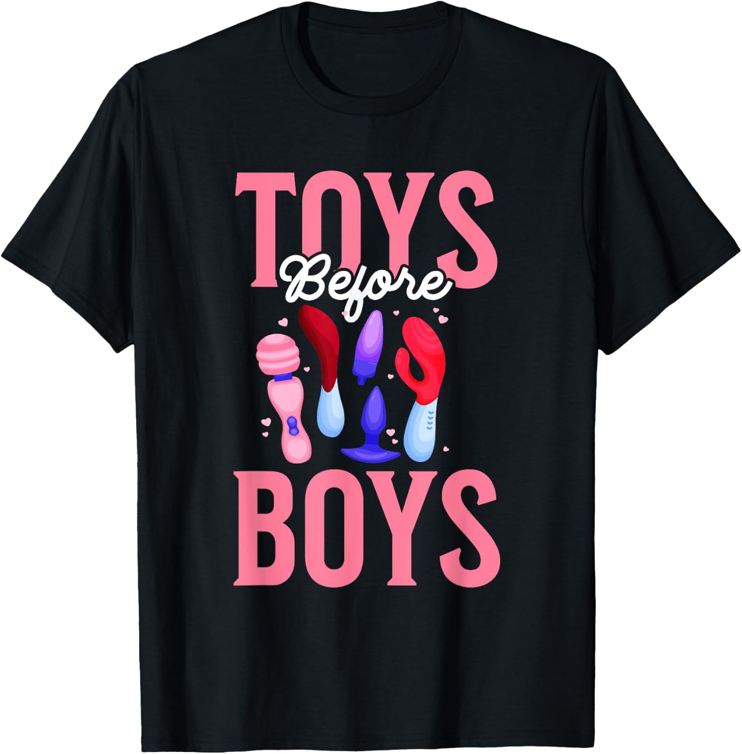 Toys Before Boys Funny Adult Humor Women's Embarrassing T-Shirt - T-Shirt | Black