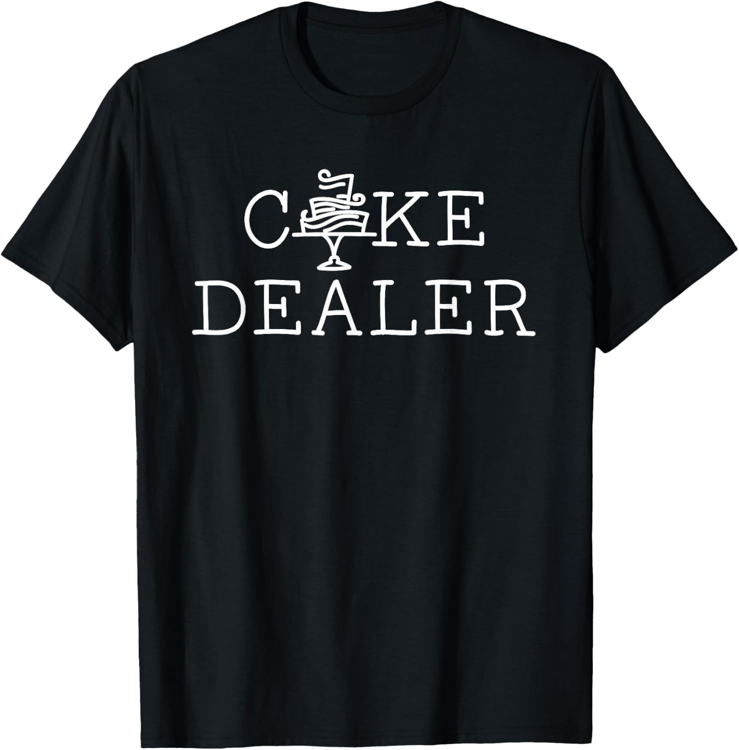 Cake Dealer Baker Gift Baking Women Men Business T-Shirt - T-Shirt | Black