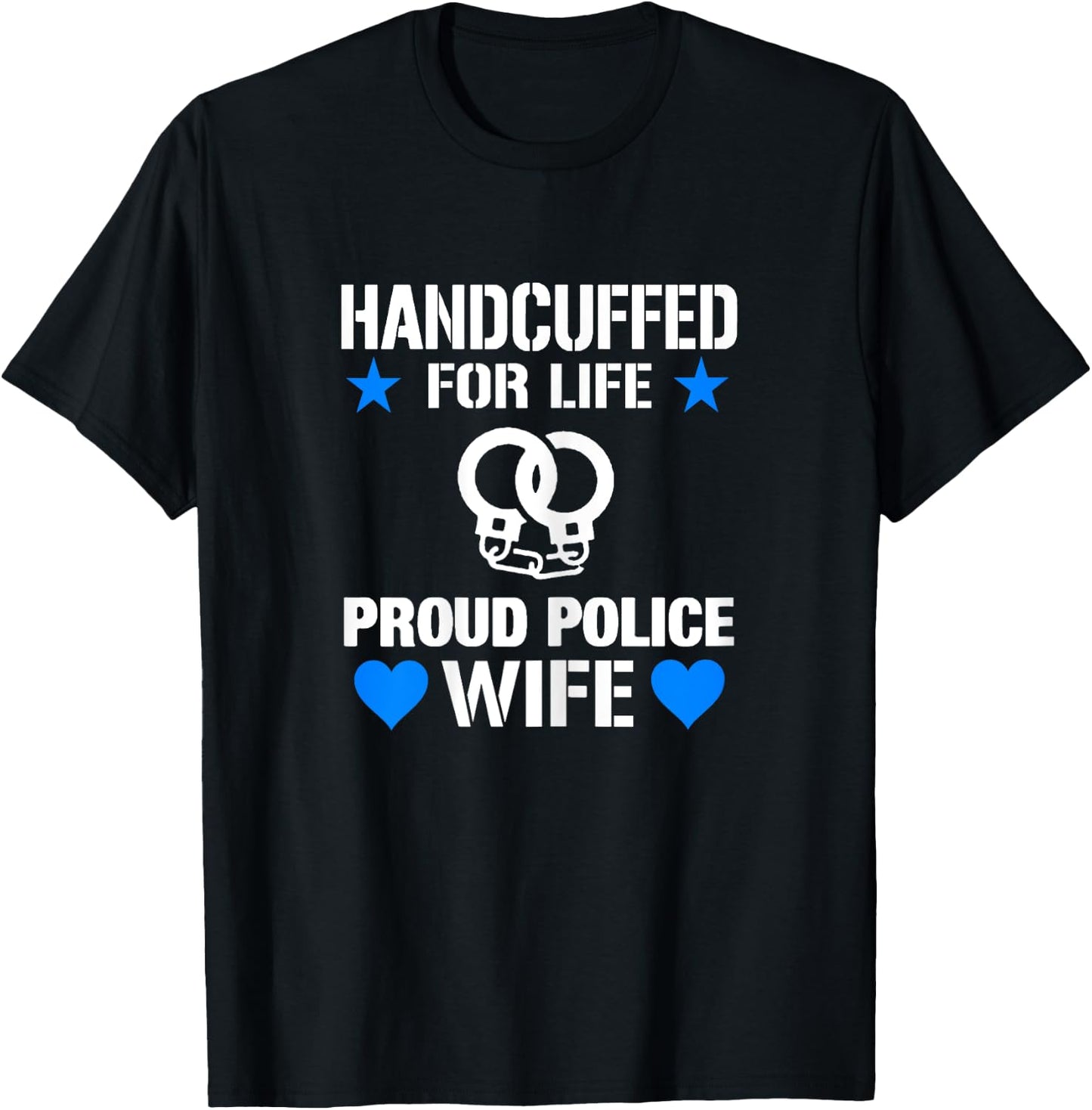 Handcuffed For Life Cute Police Officers Gift Wife T-Shirt - T-Shirt | Black