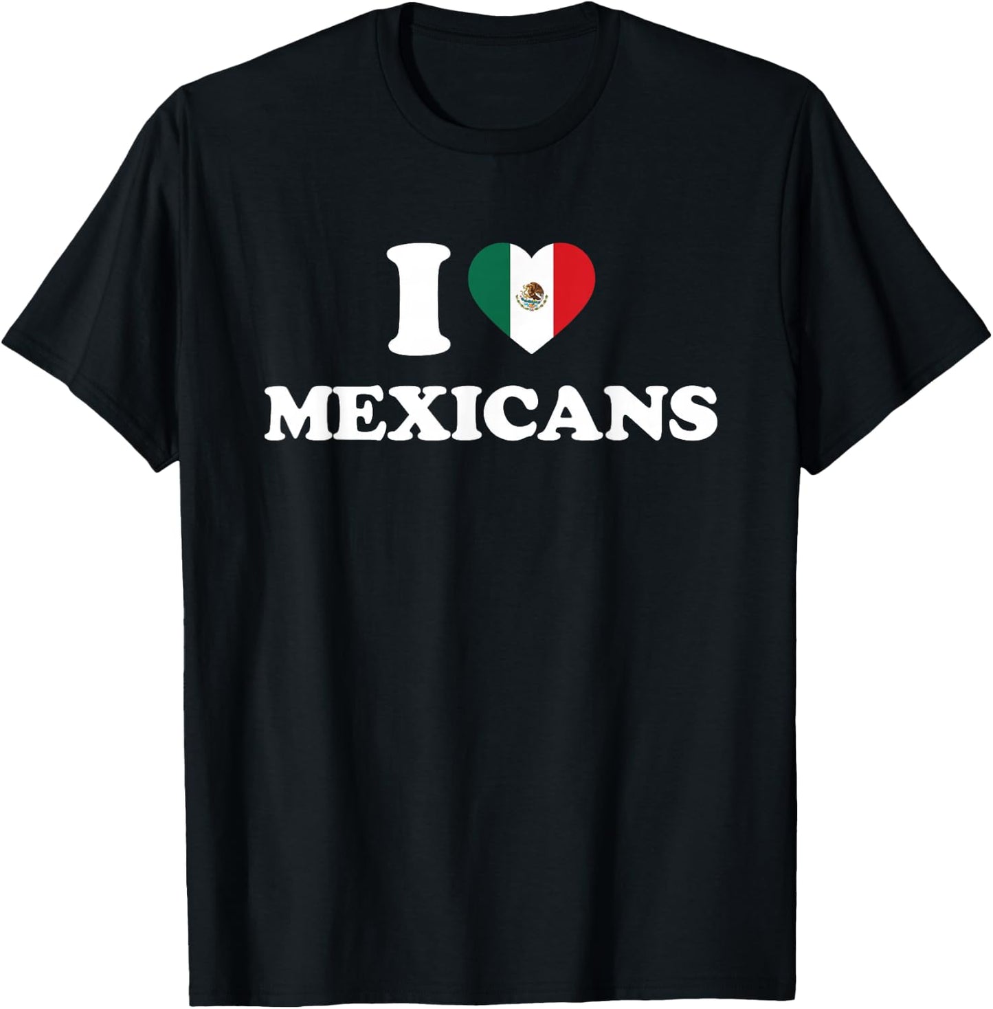 I Love Mexicans Shirt I Heart Mexicans T-Shirt - T-Shirt | Black
