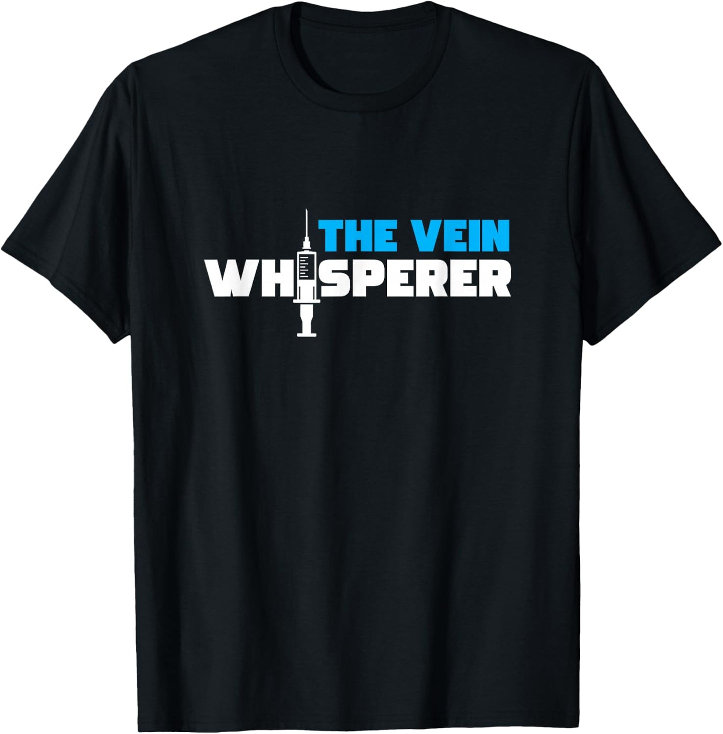 Veins Whisperer Syringe Phlebotomy Phlebologist Gift T-Shirt - T-Shirt | Black