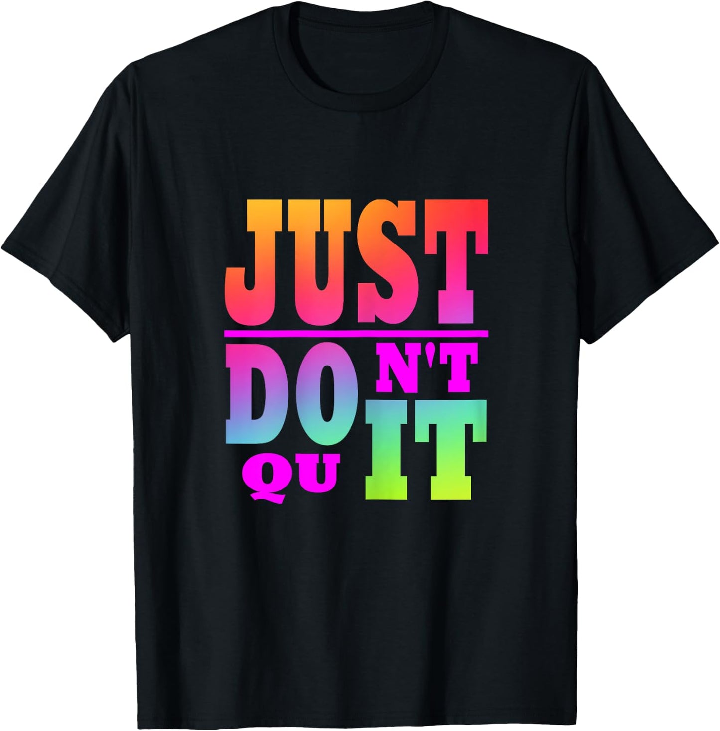 Just Don't Quit - Do It Motivational Women's X-Small Black Letter Print T-Shirt - T-Shirt | Black