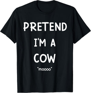 Lazy Halloween Costume Shirt Pretend I'm A Cow Mooo T-Shirt - T-Shirt | Black