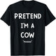 Lazy Halloween Costume Shirt Pretend I'm A Cow Mooo T-Shirt - T-Shirt | Black