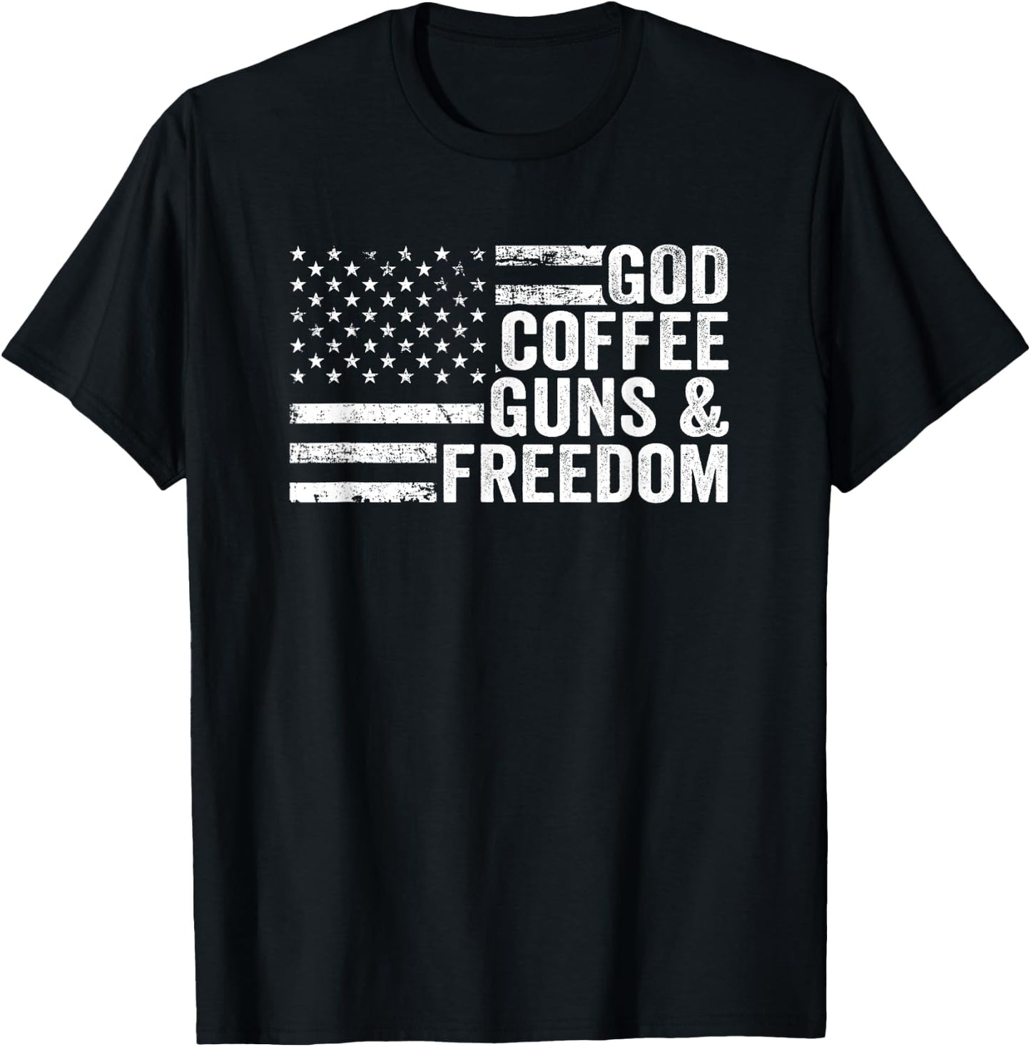 GOD COFFEE GUNS & FREEDOM - Funny Pro Gun USA Flag Women Men T-Shirt - T-Shirt | Black
