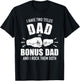 I have two titles dad and bonus dad and rock them both T-Shirt - T-Shirt | Black