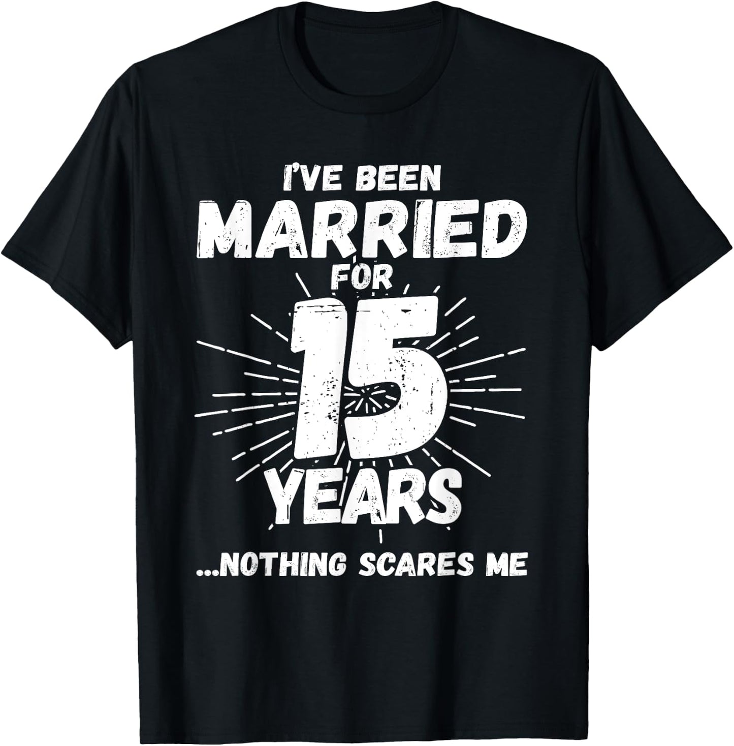 Couples Married 15 Years - Funny 15th Wedding Anniversary T-Shirt - T-Shirt | Black