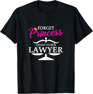 Forget Princess I Want To Be A Lawyer for Girls T-Shirt - T-Shirt | Black