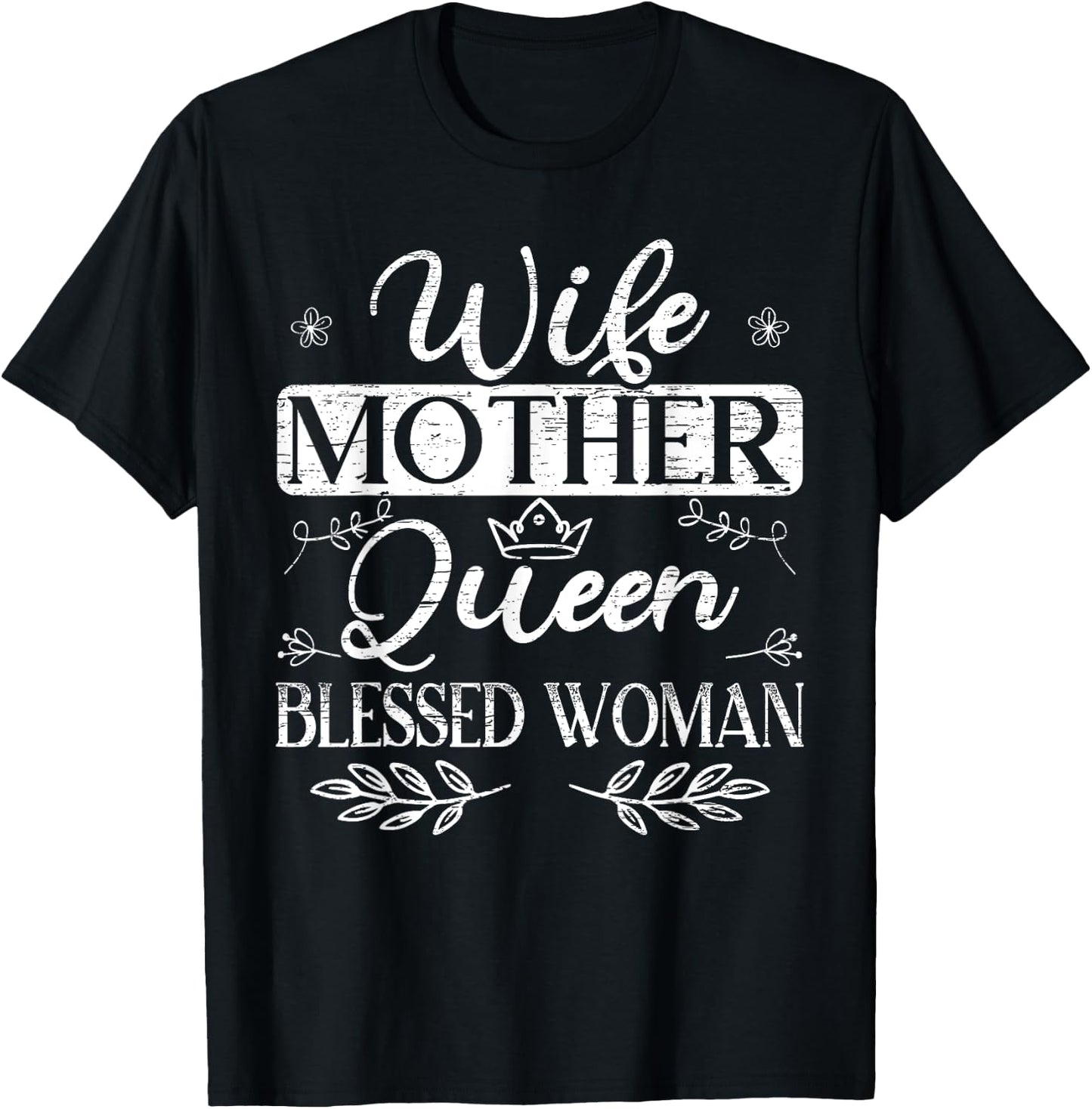 Wife Mother Queen Blessed Woman for a Mom Wife T-Shirt - T-Shirt | Black