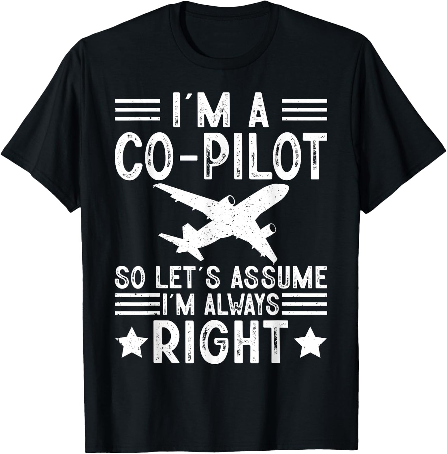 I'm A Co-Pilot I'm Always Right Airplanes Lover Aviation T-Shirt - T-Shirt | Black