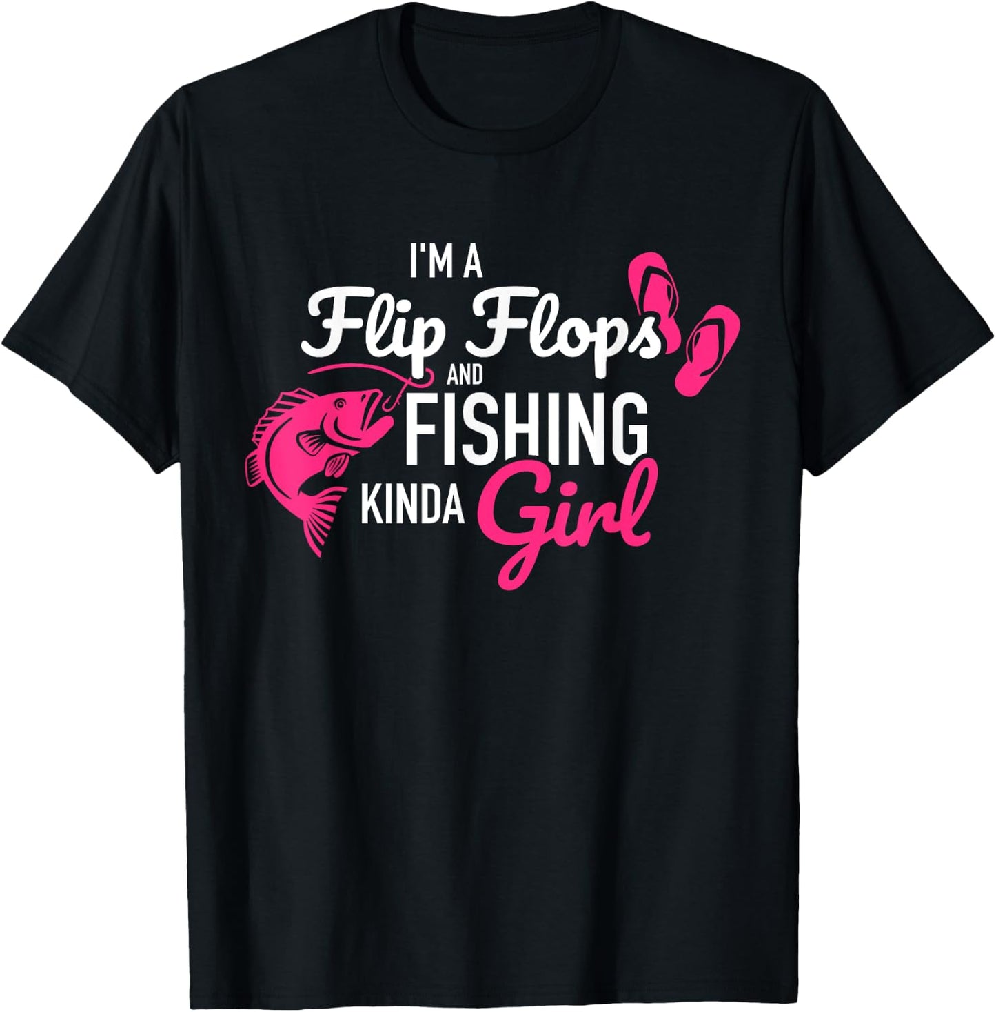 I'm a flip flops and fishing kinda girl T-Shirt - T-Shirt | Black