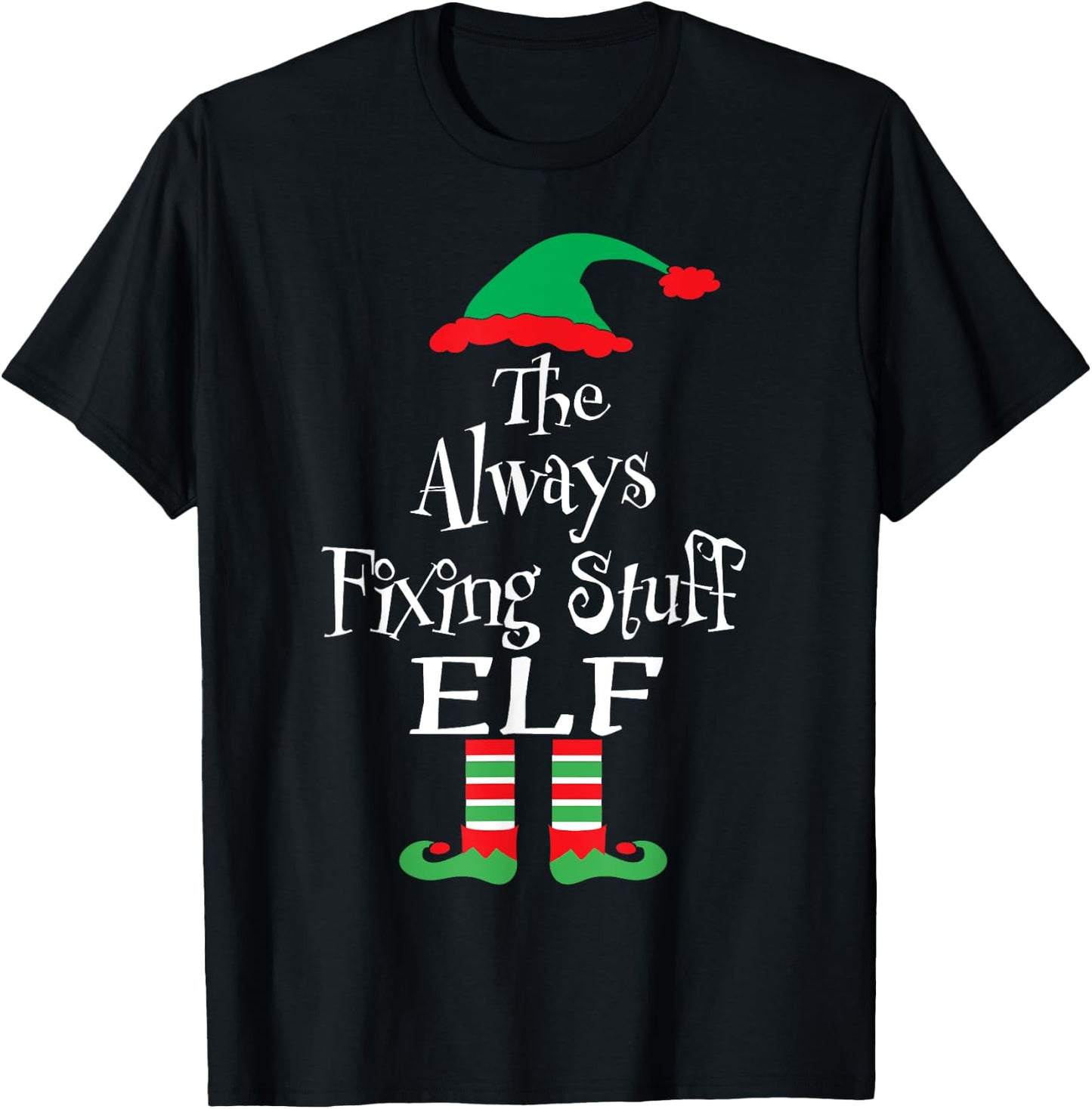 Funny The Always Fixing Stuff Elf Christmas Matching T-Shirt - T-Shirt | Black