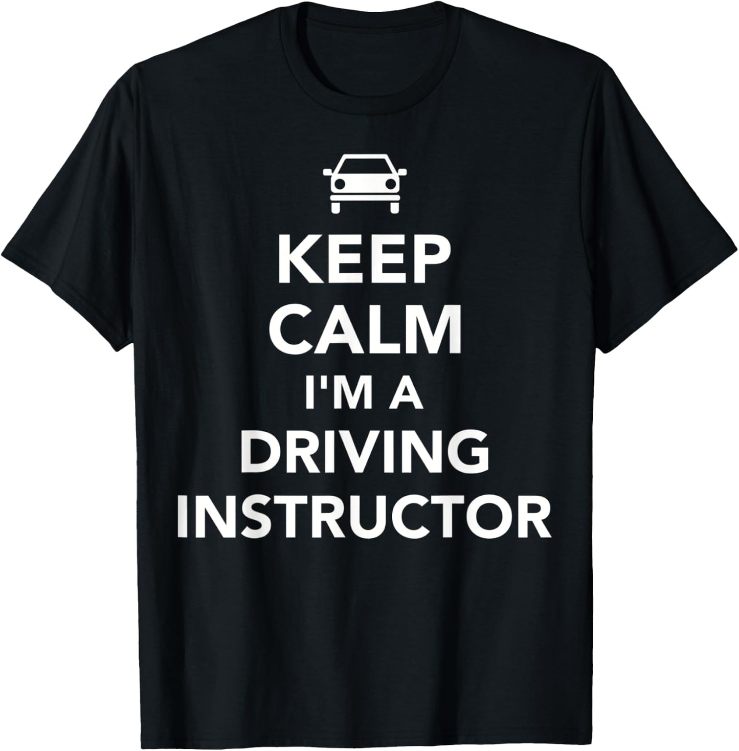 Keep calm I'm driving instructor T-Shirt - T-Shirt | Black