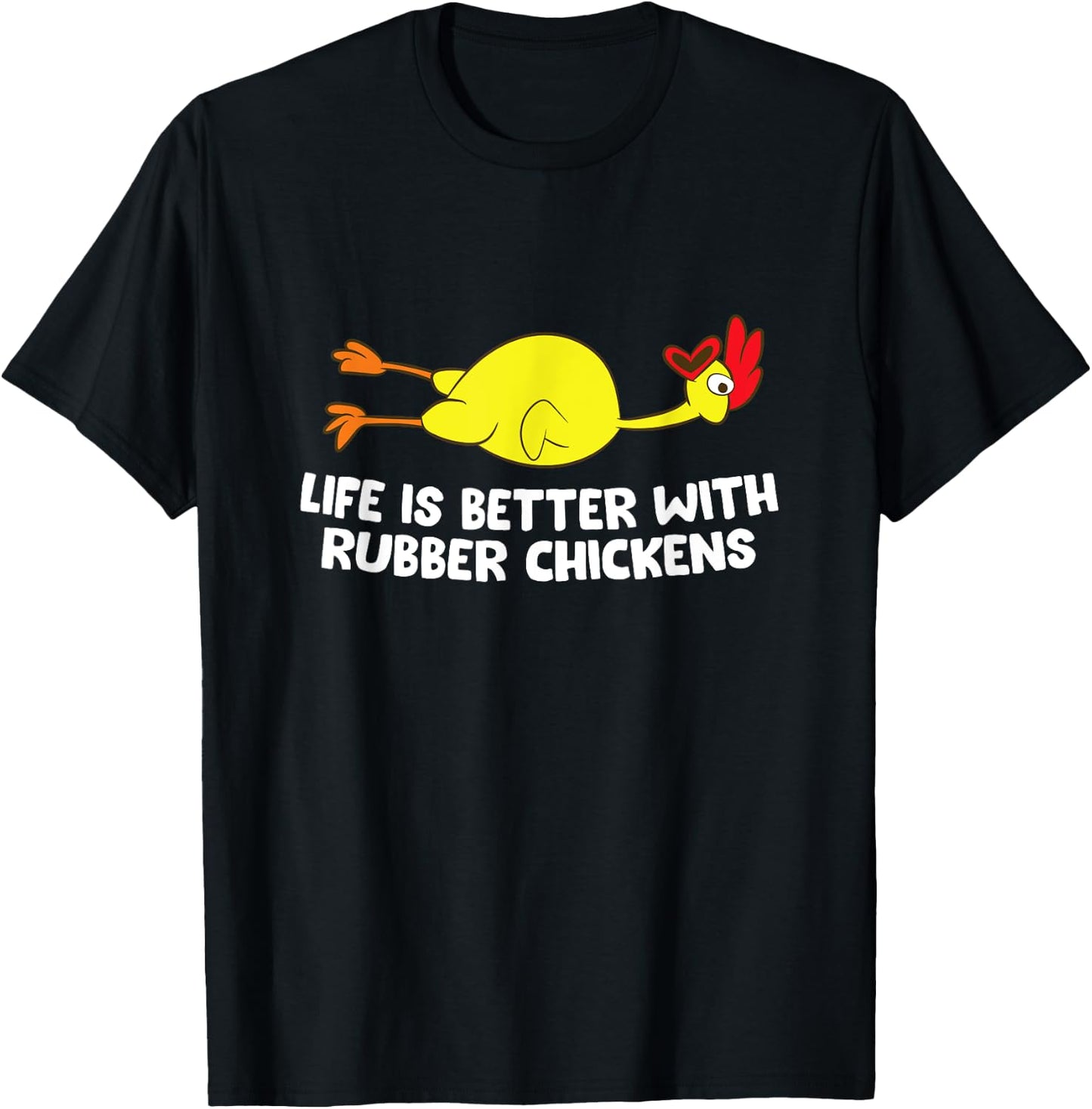 Life Is Better With Rubber Chickens Funny Rubber Chicken T-Shirt - T-Shirt | Black